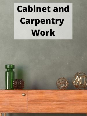 Cabinet and Carpentry Work